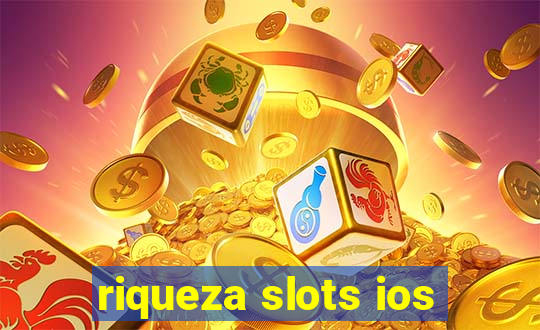 riqueza slots ios